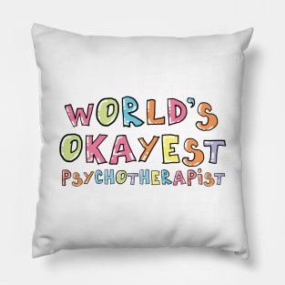 World's Okayest Psychotherapist Gift Idea Pillow
