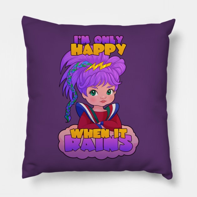 I'm Only Happy When it Rains Pillow by Ellador