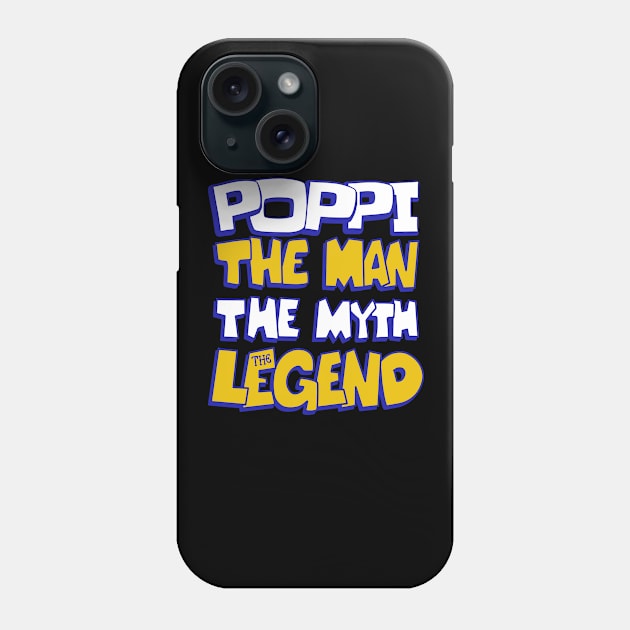 poppi the man the myth the legend dad grandpa  father days Phone Case by JayD World