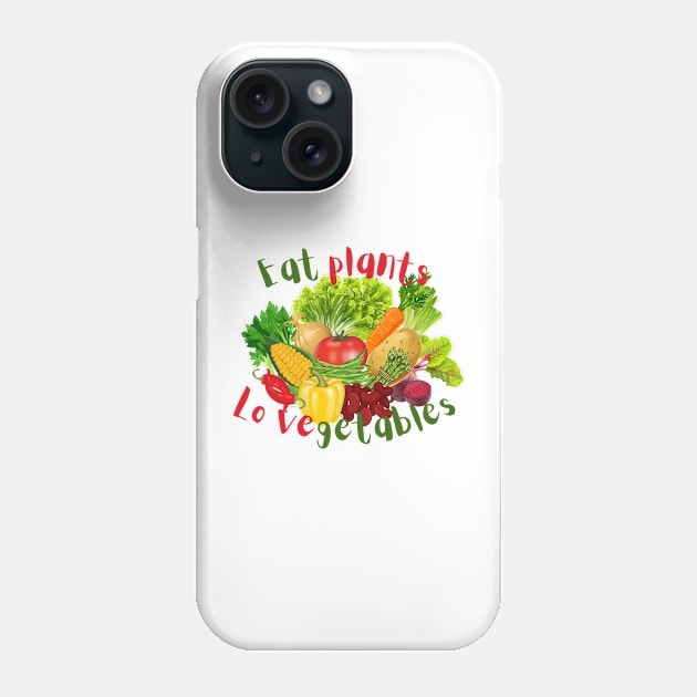 Eat plants Lovegetables Phone Case by CyberFather