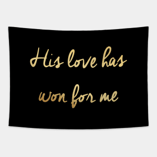 His love has won for me Tapestry