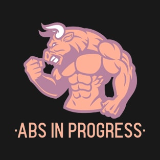 Abs In Progress T-Shirt