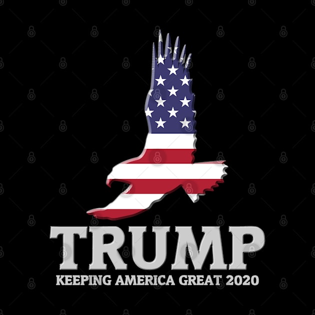 TRUMP - Keeping America Great 2020 - American Patriotic Eagle by AltrusianGrace