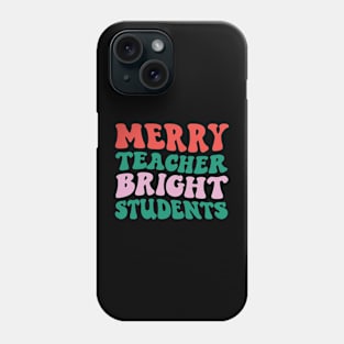 Merry Teacher Bright Students Phone Case