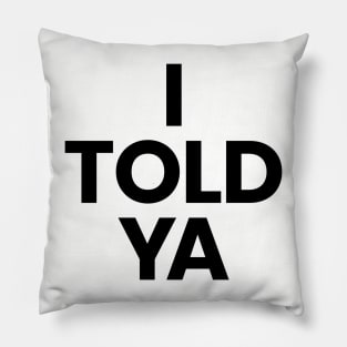 I TOLD YA Challengers Zendaya JFK Jr. T-Shirt Pillow