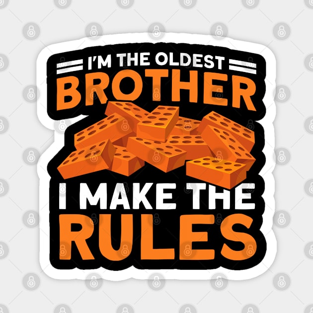 Bricklayer The Oldest Brother Makes The Rules Masonry Magnet by Toeffishirts