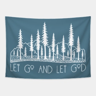 Let Go and Let God Outdoors In The Wilderness Tapestry