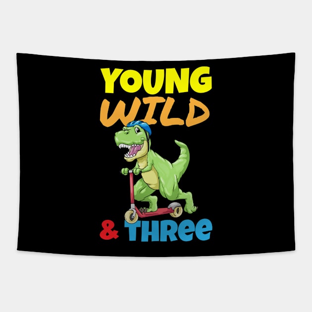 Young Wild Three birthday children gift Tapestry by bigD