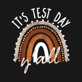 Testing for teachers, it's test day yall T-Shirt