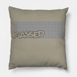 gassed Pillow