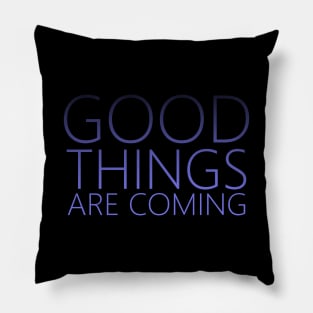 Good Things are Coming | Purple, Good thoughts Pillow