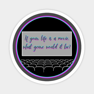 If your life is a movie Magnet