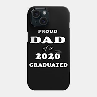 Proud Dad of a Class 2020 Graduated Phone Case