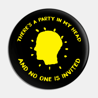 There's party in my head Pin