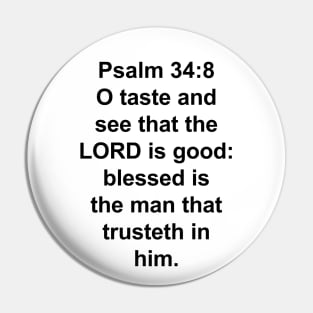 Psalm 34:8  King James Version (KJV) Bible Verse Typography Pin