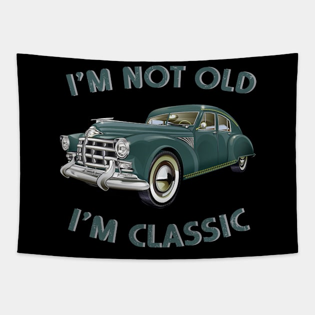 I'm Not Old I'm Classic Funny Car Graphic Tapestry by CardRingDesign