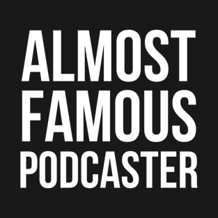 funny podcaster T-Shirt