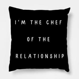 I'm the chef of the relationship, matching couple Pillow