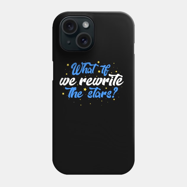 What if we rewrite the stars? Phone Case by KsuAnn