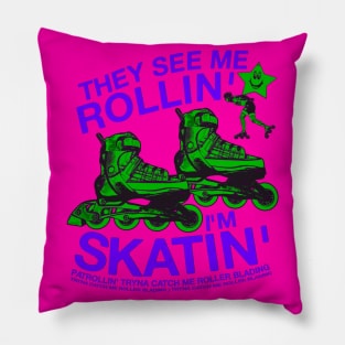 They See Me Rollin... I'm Skatin... Tryna Catch Me Roller Blading (green / purple) Pillow