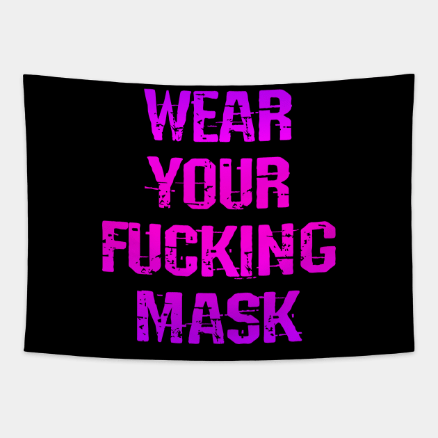 Wear your fucking face mask. Masks save lives. Heroes wear face masks. Trust science, not Trump. Keep your mask on. Stop the virus. Trump lies matter. Don't infect others Tapestry by IvyArtistic