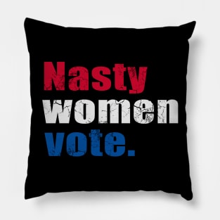 Nasty Women Vote Anti-Trump Pillow