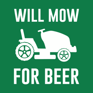 Will mow for beer T-Shirt