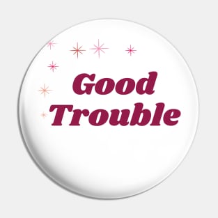 Good Trouble Pin