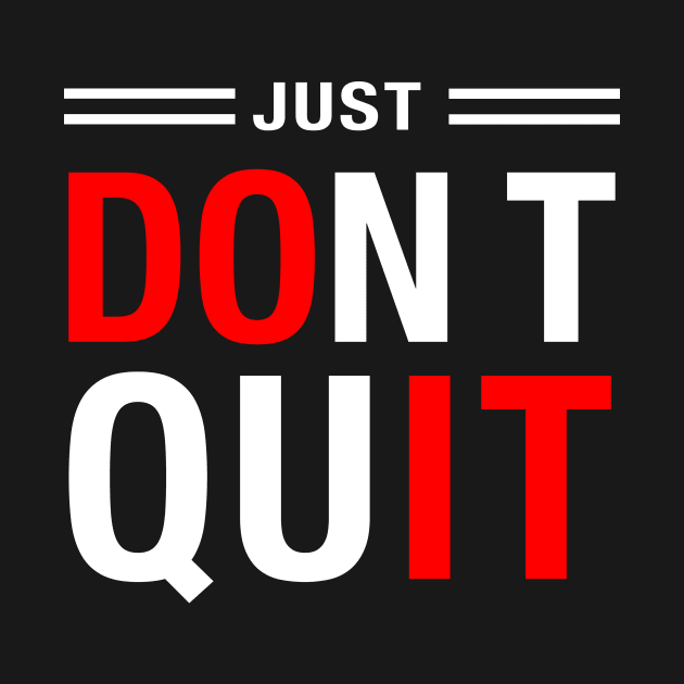 JUST DO IT, don't quit by PunTime