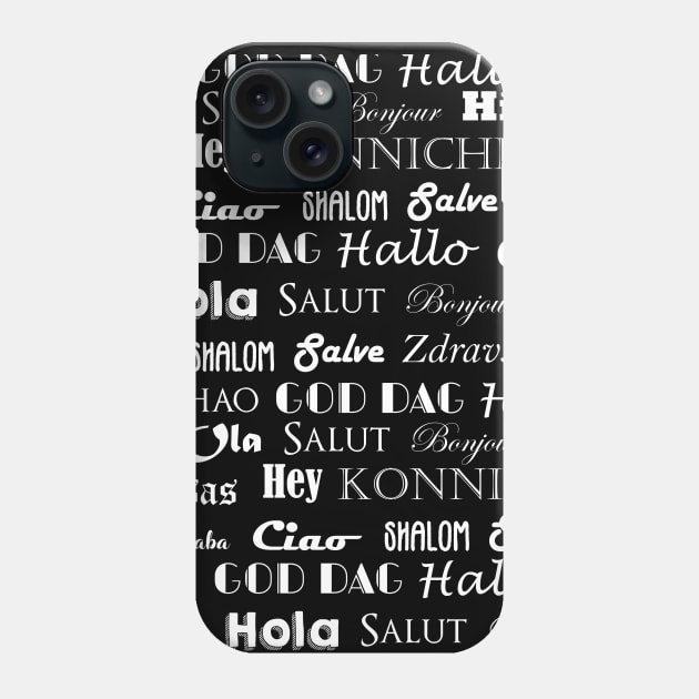 Hello in Multiple Languages Phone Case by CrowleyCreations