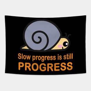 Slow progress is still progress Tapestry