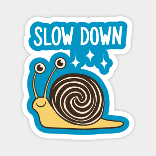 Slow Down Funny Lazy Slow Snail Magnet