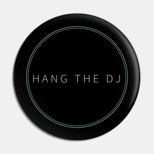 Hang The DJ Black Mirror Pin