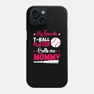 Baseball My Favorite T-Ball Player Calls Me Mommy Phone Case