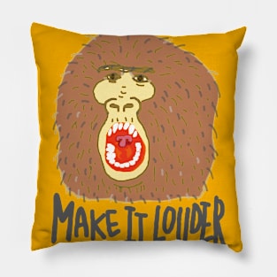 make it louder Pillow