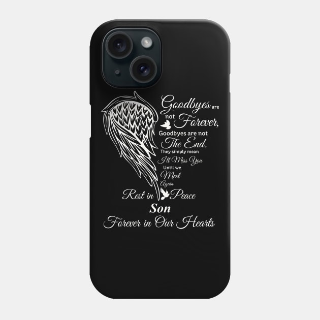 Goodbyes are not Forever | RIP Son, Son in heaven Phone Case by The Printee Co