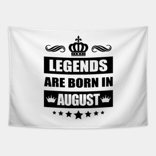 Legends Are born In August Tapestry