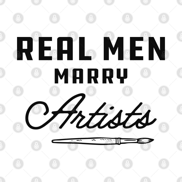 Artist - Real men marry artists by KC Happy Shop