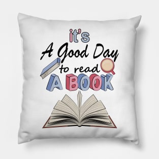 It's A Good Day To Read A Book Pillow