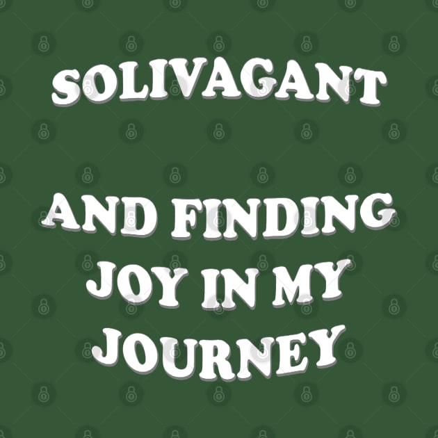 Solivagant And Finding Joy In My Journey Lone Walker Quote by taiche