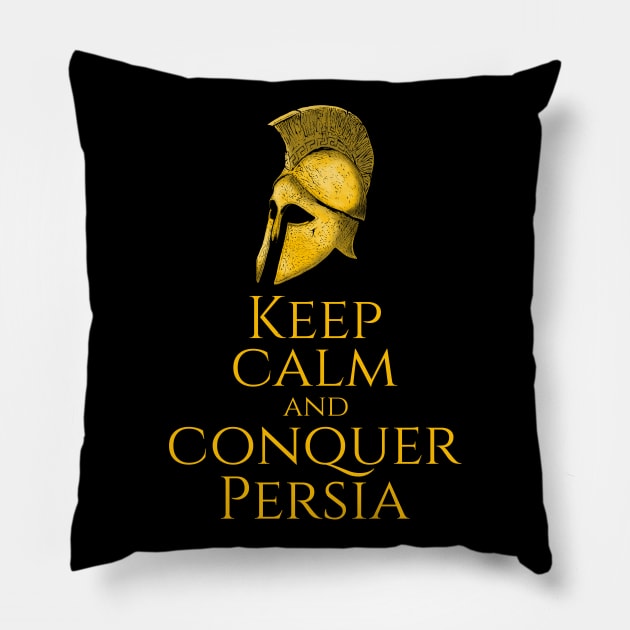 Ancient Greek History - Keep Calm And Conquer Persia Pillow by Styr Designs