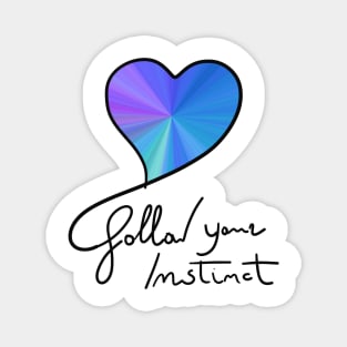 Hearth Follow Your Instinct Magnet