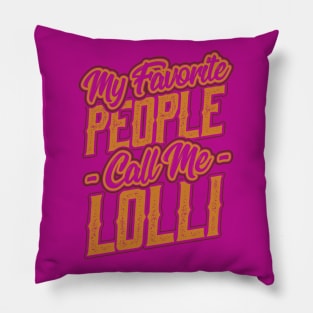 My Favorite People Call Me Lolli Grandma Pillow