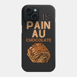 Life Is Pain Au Chocolate Phone Case