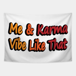 Me and Karma Vibe Like That - fun quote Tapestry