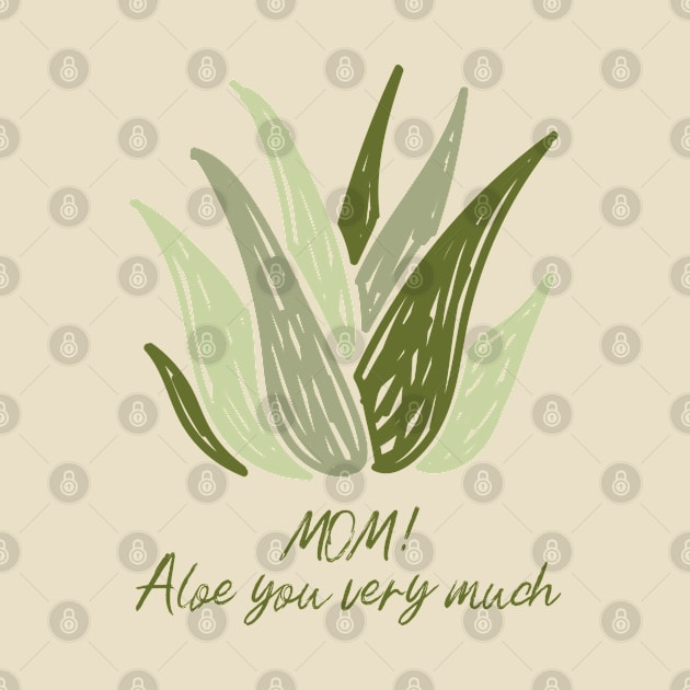 Mom Aloe You Very Much by Caruana