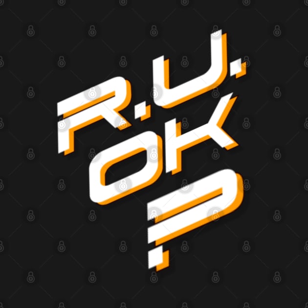 r u ok | are you ok | ru ok by OrionBlue