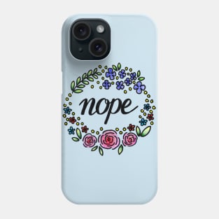 Nope Phone Case