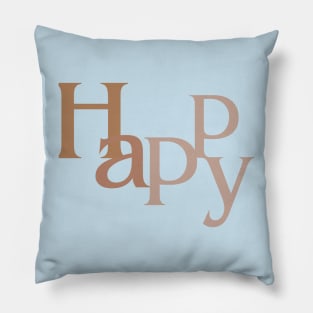 Happy happy Pillow