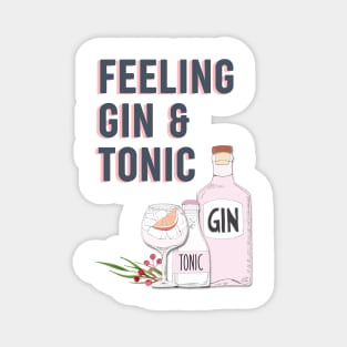 Feeling gin and tonic funny cocktail quote Magnet